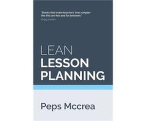 Lean Lesson Planning by Peps McCrea Peps McCrea (Auteur)