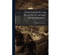 Lean Logistics As Related To Aging Usaf Aircraft