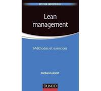 Lean Management - Méthodes et exercices - Barbara Lyonnet - Dunod - broché - Etude