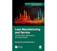 Lean Manufacturing and Service: Fundamentals, Applications and Case Studies