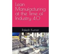 Lean Manufacturing at the Time of Industry 4.0