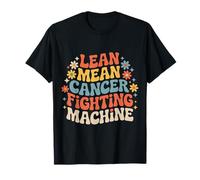 Lean Mean Cancer Fighting Machine Patient Awareness |- T-Shirt