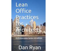 Lean Office Practices for Architects: DLR Associates Series, second edition