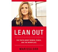 Lean Out – The Truth About Women, Power, and the Workplace – Broché