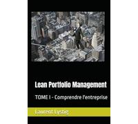 Lean Portfolio Management: TOME I - Comprendre l'entreprise