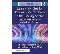 Lean Principles for Process Optimization in the Energy Sector: Lessons Learned from an Industry Leader