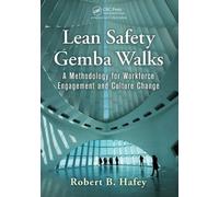 Lean Safety Gemba Walks: A Methodology For Workforce Engagement And Culture Change