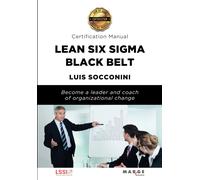 Lean Six Sigma Black Belt. Certification Manual