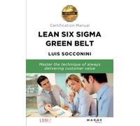 Lean Six Sigma Green Belt. Certification Manual