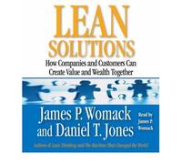 [(Lean Solutions: How Companies and Customers Can Create Value and Wealth Together )] [Author: James P. Womack] [Mar-2008]