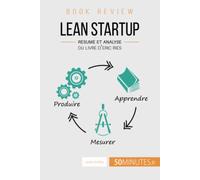 Lean Startup d'Eric Ries (Book Review): Résumé et analyse du livre d'Eric Ries