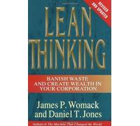 Lean Thinking: Banish Waste and Create Wealth in Your Corporation, Revised and Updated by James P Womack;Daniel T Jones(2003-06-01)