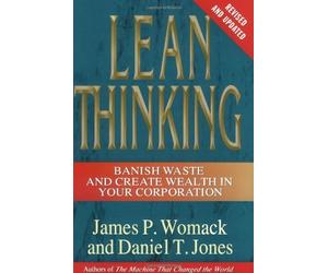 Lean Thinking: Banish Waste and Create Wealth in Your Corporation, Revised and Updated by James P Womack;Daniel T Jones(2003-06-01)