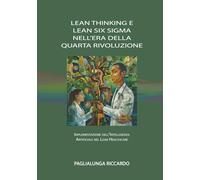 LEAN THINKING E LEAN SIX SIGMA NELL’ERA DELLA QUARTA RIVOLUZIONE: IMPLEMENTAZIONE DELL’INTELLIGENZA ARTIFICIALE NEL LEAN HEALTHCARE