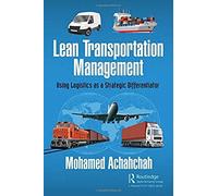 Lean Transportation Management : Using Logistics As A Strategic Differentiator