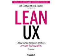Lean UX Jeff Gothelf (Auteur), Josh Seiden (Auteur)