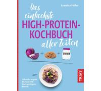 Leandra Heller Das einfachste High-Protein-Kochbuch aller Zeiten: Schnel (Poche)