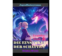 Leandra Holdt & die Einsamkeit der Schatten: Jugendfantasyroman