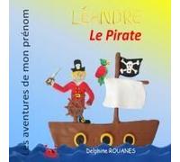 Léandre Le Pirate: Les Aventures De Mon Prénom (French Edition)