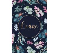 Leane: Cahier personnalisé avec prénom Leane | Cadeau d'anniversaire pour fille, maman, femme, sœur ... | 110 pages lignée, Petit Format 6x9 pouces (15,24 x 22,86 cm)