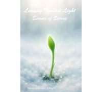 Leaning Toward Light: Essence of Spring