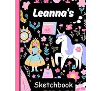 Leanna's Sketchbook: Personalized Unicorn Journal with Blank Pages - Drawing & Doodling Book for Creative Girls and Kids