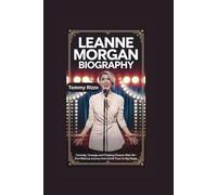 LEANNE MORGAN BIOGRAPHY: Comedy, Courage and Chasing Dreams After 50 - The Hilarious Journey from Small Town to Big Stage