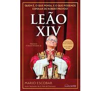 Leão XIV Quem é, o que pensa e o que podemos esperar de Robert Prevost - Mario Escobar - Nascente - ebook (ePub) - Livre