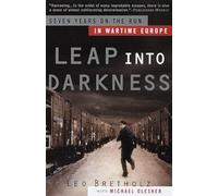 Leap into Darkness: Seven Years on the Run in Wartime Europe
