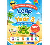 Leap into Year 3 English and Reading - Summer Workbook to Bridge Year 2 and Year 3: 1000 Reading, Writing and Grammar Activities for Ages 6-7 to Prevent the Summer Slide