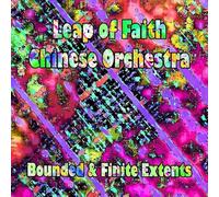 Leap of Faith Chinese Orchestra - Bounded and Finite Extents