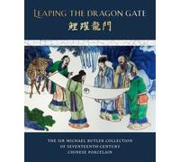 Leaping The Dragon Gate - The Sir Michael Butler Collection Of 17th-Century Chinese Porcelain