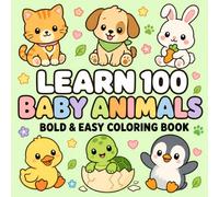 Learn 100 Baby Animals Bold and Easy Coloring Book: Coloring Pages and Learning for Kids and Who love Baby Animals | puppy kitten bunny pages, farm ... Animals Different, baby animal names for kids