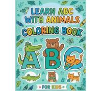 Learn ABC with Animals Coloring Book for Toddlers Ages 2-5