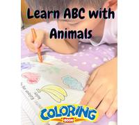 Learn ABC with Animals: Learn the alphabet from A to Z with fun animals and easy words!
