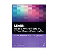 Learn Adobe After Effects CC for Visual Effects and Motion Graphics by Conrad Chavez Unknown (Auteur)