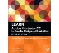 Learn Adobe Illustrator CC for Graphic Design and Illustration by Rob Schwartz Unknown (Auteur)