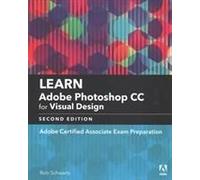 Learn Adobe Photoshop CC for Visual Communication by Rob Schwartz Inconnu (Auteur)