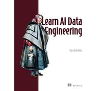 Learn AI Data Engineering - David Melillo - Manning - ebook (ePub) - Livre