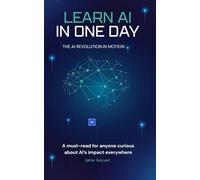 LEARN AI IN ONE DAY: THE AI REVOLUTION IN MOTION