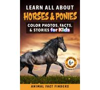 Learn All About Horses & Ponies: Color Photos, Facts, And Stories For Kids