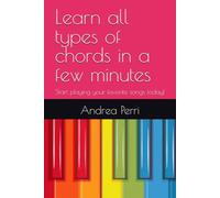 Learn all types of chords in a few minutes: Start playing your favorite songs today!