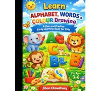 Learn Alphabet, Words & Colour Drawing: A Fun and Creative Early Learning Book for Kids Ages 3-6 | Alphabet Practice, Easy Words & Coloring Activities