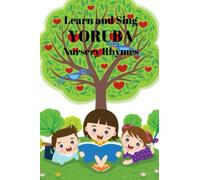 Learn and sing. Yoruba nursery rhymes for kids and plain picture patterns representation to colour. forYoruba kids in diaspora and every kid hoping to ... A collection of Yoruba Nursery Rhymes.