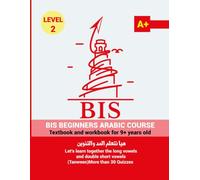 Learn Arabic for beginners-level 2: Reading, Writing, Vocabulary and Grammar Workbook for non-native Arabic learners