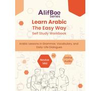 Learn Arabic The Easy Way With AlifBee App Student Companion Workbook Novice Mid A2 Level With Online Audio: Arabic Lessons in Grammar, Vocabulary, and Daily-Life Dialogues