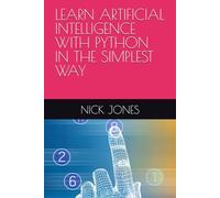 LEARN ARTIFICIAL INTELLIGENCE WITH PYTHON IN THE SIMPLEST WAY