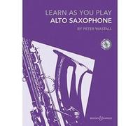 Learn As You Play Saxophone (repackaged edition with CD) - Learn as you play series - for saxophone (BH 12469) - [Livre en VO] Peter Wastall (Auteur)