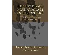 Learn Basic Malayalam In Six Weeks: With Daily Worksheets & Answer Key