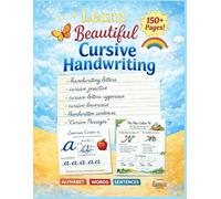 Learn Beautiful Cursive Handwriting Learning Guide for Beginners to Advanced Penmanship Practice Book for Kids & Teens: The Ultimate Cursive Writing ... and Sentences Fluency & an Elegant Script